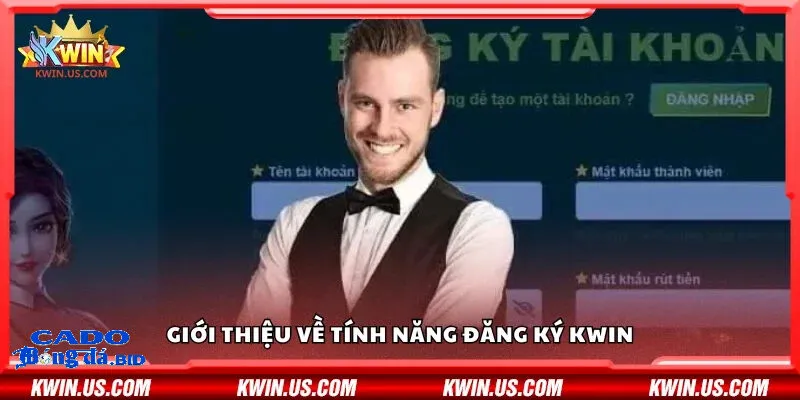 Cách đăng ký tài khoản Kwin nhanh chóng chỉ trong 1 phút