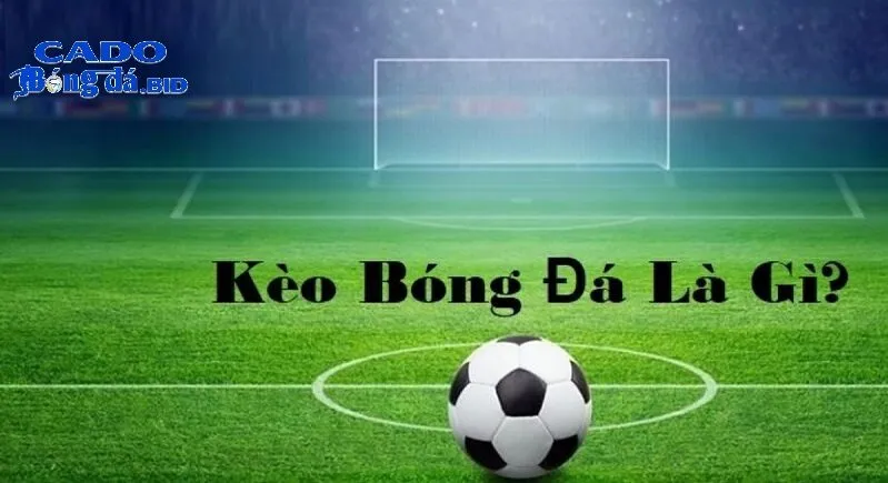 Kèo Bóng Đá - Tìm Hiểu Sâu Và Bí Quyết Dẫm Đến Sự Thành Công