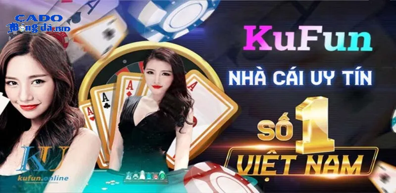 Kufun - Khám Phá Thế Giới Giải Trí Sân Chơi Uy Tín Hàng Đầu